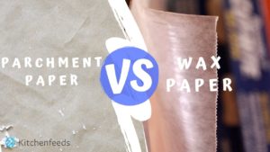 Parchment Paper vs Wax Paper: Are They The Same?