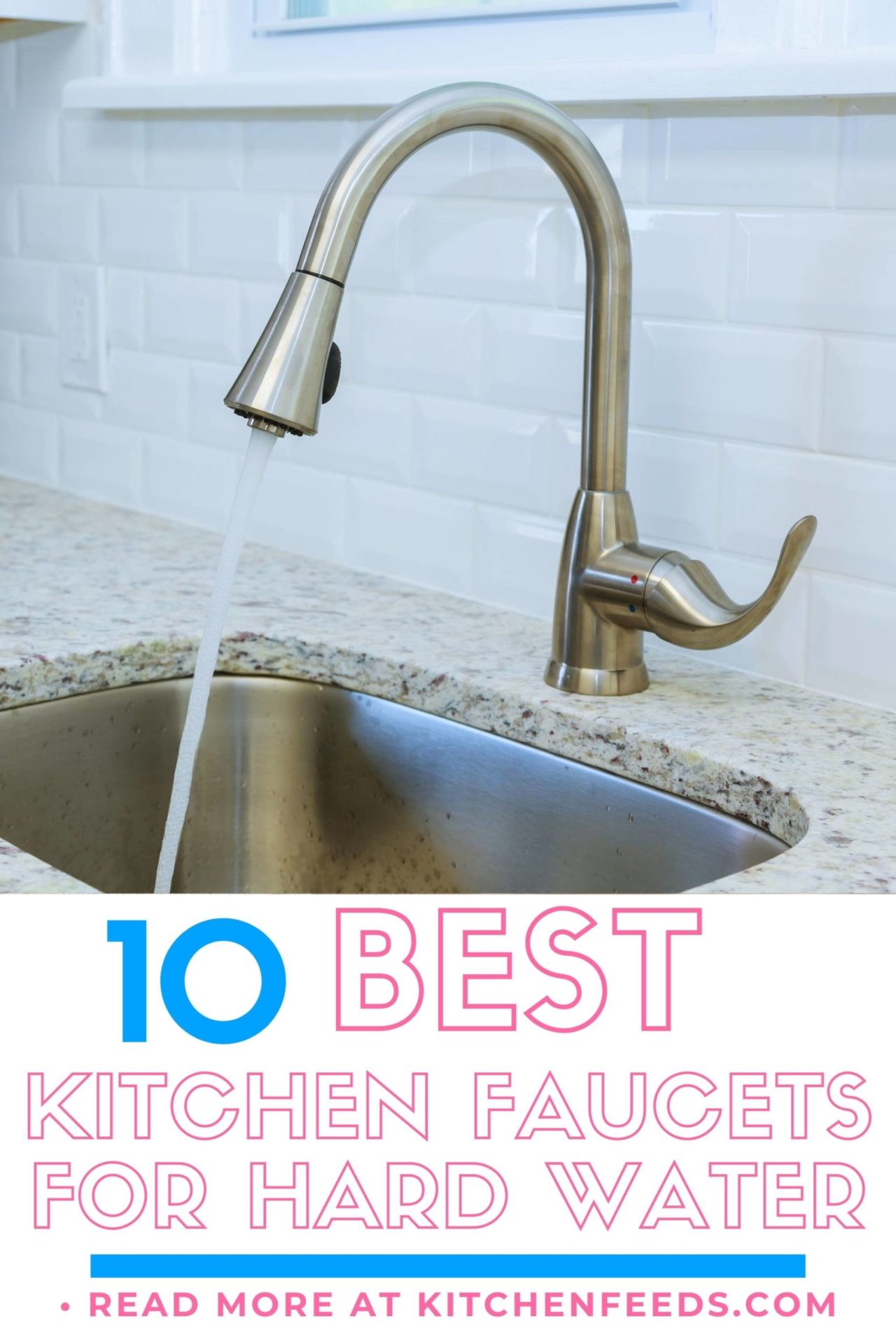10 Best Kitchen Faucets for Hard Water 2023 (Buyer’s Guide) Kitchenfeeds