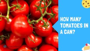 How Many Tomatoes In A Can?