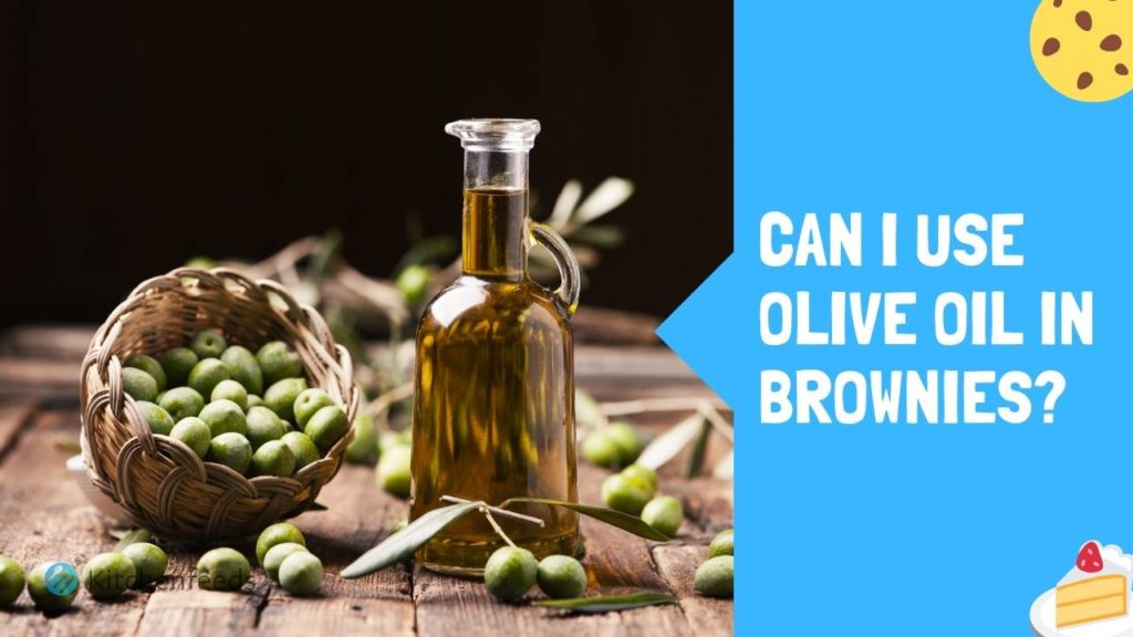 Can I Use Olive Oil In Brownies?